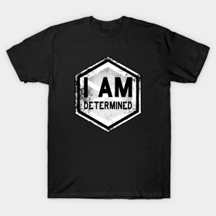 I AM Determined - Affirmation - White T-Shirt
